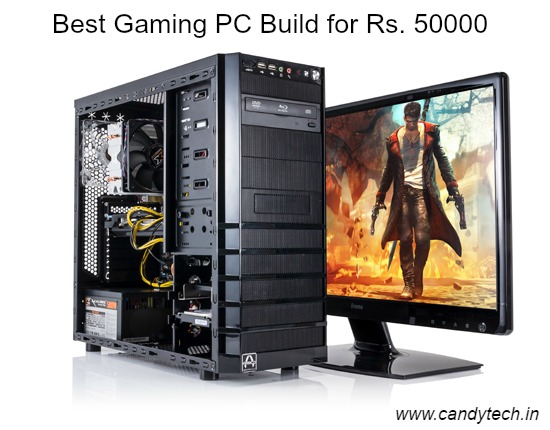 3 best gaming PC configuration under Rs 50000 India