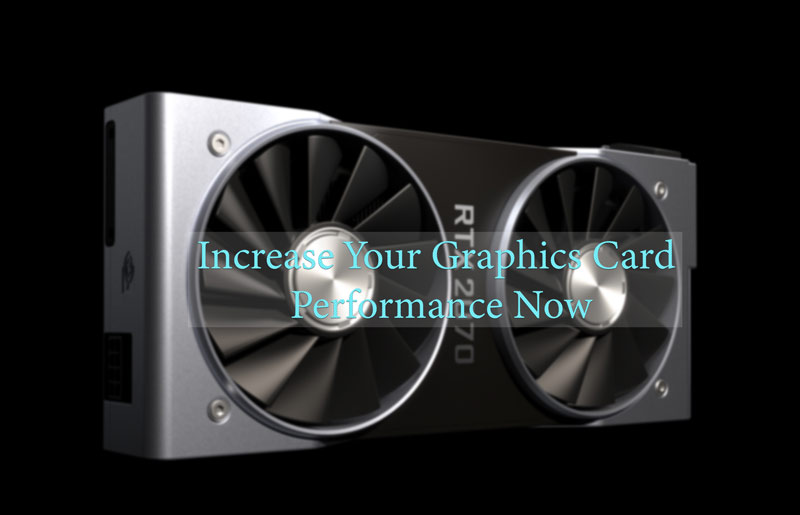 10 Tips To Increase Graphics Card Performance (AMD & Nvidia)