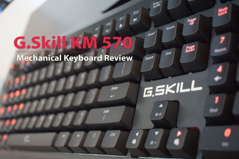 GSkill KM 570 Mechanical Keyboard Review